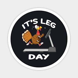 Its Leg Day Magnet